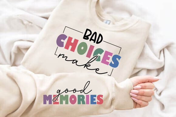 Bad Choices Make Good Memories SVG PNG
