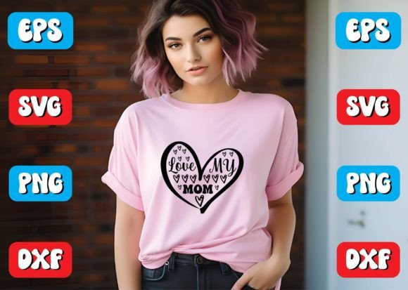 Love My Mom Svg Design