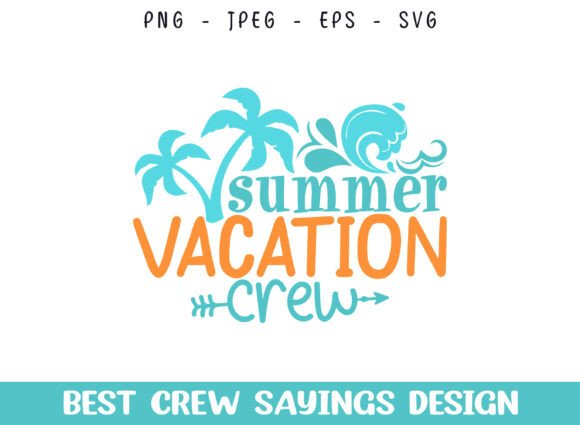 Summer Vacation Crew Saying SVG Designs